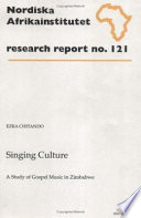 Singing culture : a study of Gospel music in Zimbabwe /