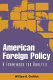 American foreign policy : a framework for analysis /