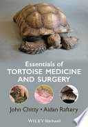 Essentials of tortoise medicine and surgery /