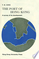 The port of Hong Kong ; a survey of its development /