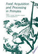 Food Acquisition and Processing in Primates /