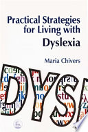 Practical strategies for living with dyslexia /