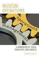Museum operations : a handbook of tools, templates, and models /