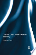 Growth, crisis and the Korean economy /