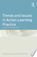 Trends and issues in action learning practice : lessons from South Korea /