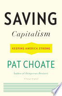 Saving capitalism : keeping America strong /