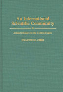 An international scientific community : Asian scholars in the United States /