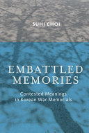 Embattled memories : contested meanings in Korean War memorials /