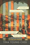 Victorian contingencies : experiments in literature, science, and play /