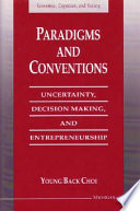 Paradigms and conventions : uncertainty, decision making, and entrepreneurship /