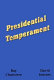 Presidential temperament : the unfolding of character in the forty presidents of the United States ; /