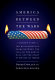 America between the wars : from 11/9 to 9/11 : the misunderstood years between the fall of the Berlin Wall and the start of the War on Terror /