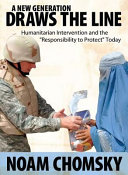 A new generation draws the line : humanitarian intervention and the "responsibility to protect" today /