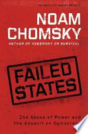 Failed states : the abuse of power and the assault on democracy /