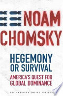 Hegemony or survival : America's quest for global dominance /