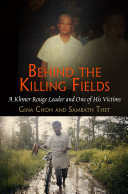 Behind the killing fields : a Khmer Rouge leader and one of his victims /