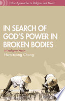 In search of god's power in broken bodies : a theology of Maum /