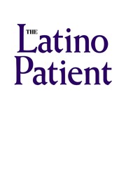 The Latino patient : a cultural guide for health care providers /