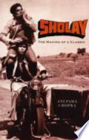 Sholay, the making of a classic /
