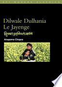 Dilwale dulhania le jayenge = (The brave-hearted will take the bride) /