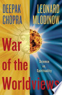 War of the worldviews : science vs. spirituality /