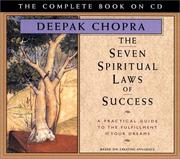 The seven spiritual laws of success : [a practical guide to the fulfillment of your dreams] /