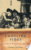 Choosing sides : loyalists in revolutionary America /
