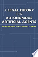 A legal theory for autonomous artificial agents /