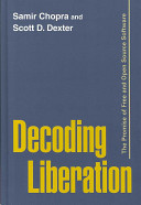 Decoding liberation : the promise of free and open source software /