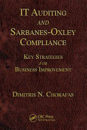 IT auditing and Sarbanes-Oxley compliance : key strategies for business improvement /