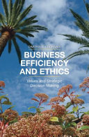 Business efficiency and ethics : values and strategic decision-making /
