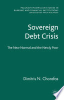 Sovereign Debt Crisis : The New Normal and the Newly Poor /