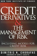 Credit derivatives & the management of risk : including models for credit risk /
