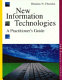 New information technologies : a practitioner's guide /