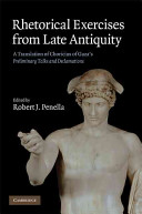 Rhetorical exercises from late antiquity : a translation of Choricius of Gaza's Preliminary talks and declamations /