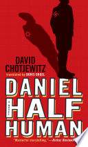 Daniel half human : and the good Nazi /