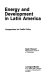 Energy and development in Latin America : perspectives for public policy /