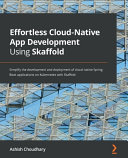 Effortless Cloud-Native App Development Using Skaffold /