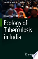 Ecology of Tuberculosis in India /