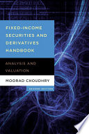 Fixed-income securities and derivatives handbook /