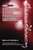 Structured credit products : credit deriatives and synthetic securitization /