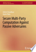 Secure Multi-Party Computation Against Passive Adversaries /