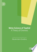 Meta-Science of Tawhid : A Theory of Oneness /