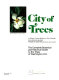 City of Trees : the complete botanical and historical guide to the trees of Washington, D.C. /