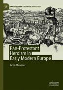 Pan-Protestant heroism in early modern Europe /