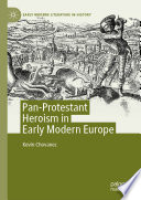 Pan-Protestant Heroism in Early Modern Europe /