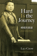 Hard is the journey : stories of Chinese settlement in British Columbia's Kootenay /