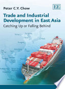 Trade and industrial development in East Asia : catching up or falling behind /