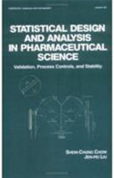 Statistical design and analysis in pharmaceutical science : validation, process controls, and stability /