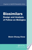 Biosimilars : design and analysis of follow-on biologics /